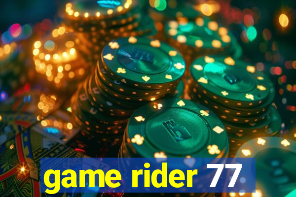 game rider 77